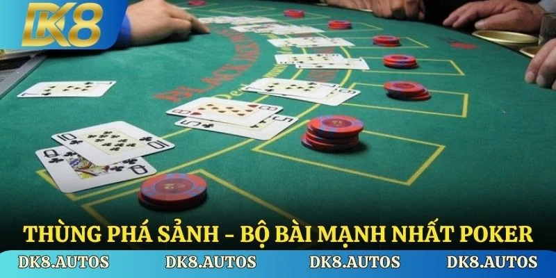 Thùng phá sảnh - bộ bài mạnh nhất trong Poker