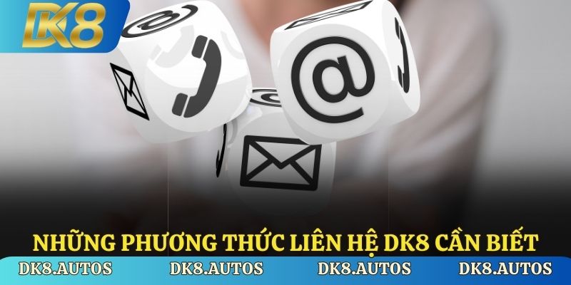 Những phương thức liên hệ DK8 cần biết