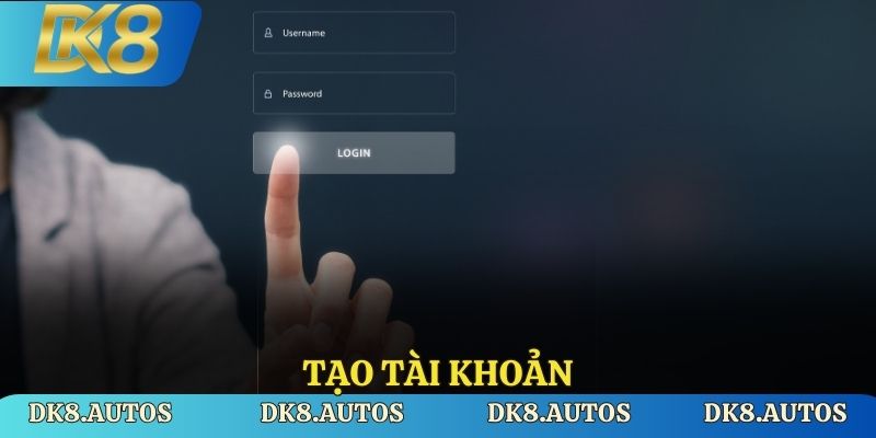 Tạo tài khoản cá cược dễ dàng cùng DK8